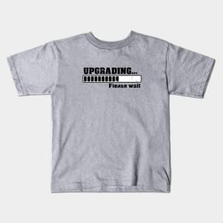 Upgrading Kids T-Shirt